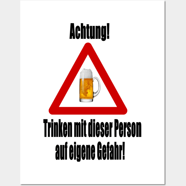 Achtung! Trinken auf eigene Gefahr! Wall Art by NT85